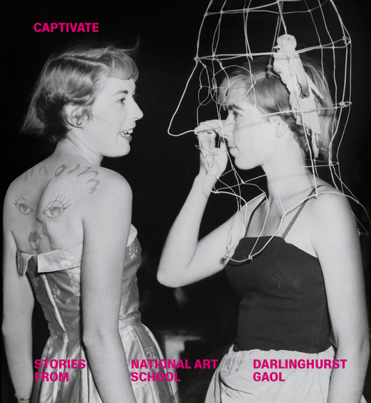 Captivate: Stories from the National Art School and Darlinghurst Gaol